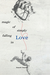 Magic Of Simply Falling In LOVE
