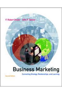 Business Marketing: Connecting Strategy, Relationships and Learning