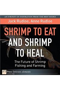 Shrimp to Eat and Shrimp to Heal