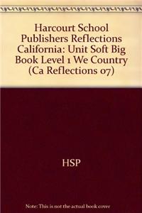 Harcourt School Publishers Reflections: Unit Soft Big Book Level 1 We Country