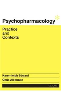 Psychopharmacology: Practice and Contexts