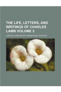 The Life, Letters, and Writings of Charles Lamb Volume 3