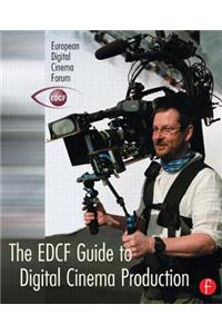 EDCF Guide to Digital Cinema Production