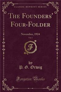The Founders' Four-Folder, Vol. 1: November, 1924 (Classic Reprint)
