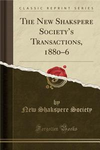 The New Shakspere Society's Transactions, 1880-6 (Classic Reprint)