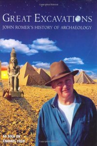 Great Excavations: John Romer's History Of Archaeology