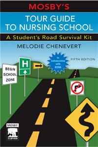 Mosby's Tour Guide to Nursing School: A Student's Road Survival Kit