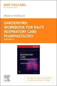 Workbook for Rau's Respiratory Care Pharmacology - Elsevier eBook on Vitalsource (Retail Access Card)