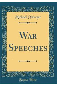 War Speeches (Classic Reprint)