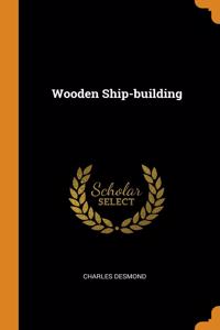 Wooden Ship-building