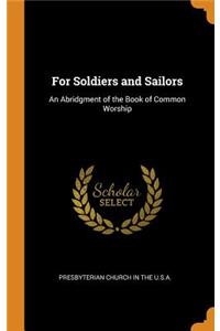 For Soldiers and Sailors: An Abridgment of the Book of Common Worship