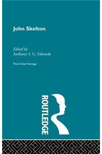 John Skelton: The Critical Heritage