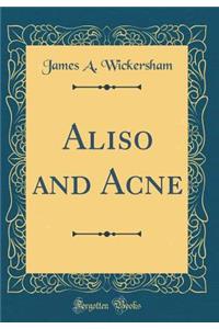 Aliso and Acne (Classic Reprint)