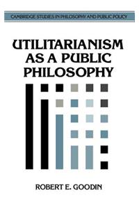 Utilitarianism as a Public Philosophy