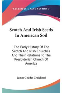 Scotch And Irish Seeds In American Soil