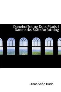 Danehoffet Og Dets Plads I Danmarks Statsforfatning