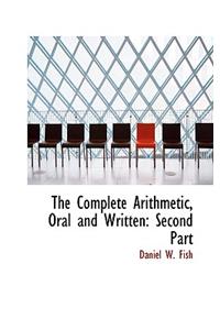 The Complete Arithmetic, Oral and Written