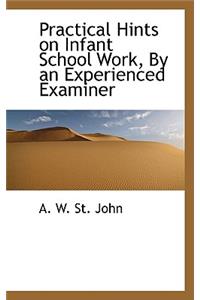 Practical Hints on Infant School Work, by an Experienced Examiner