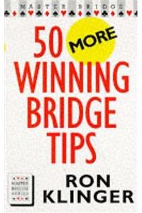 50 More Winning Bridge Tips