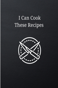 I Can Cook These Recipes