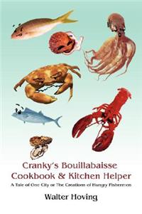 Cranky's Bouillabaisse Cookbook & Kitchen Helper