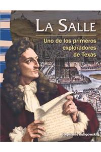 La Salle: Uno de Los Primeros Exploradores de Texas / Early Texas Explorer