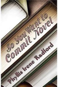 So You Want to Commit Novel