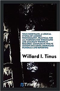 TINUS SHORTHAND; A LOGICAL SYSTEM OF MOD