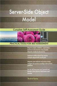 Server-Side Object Model Complete Self-Assessment Guide