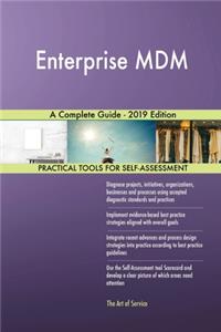 Enterprise MDM A Complete Guide - 2019 Edition