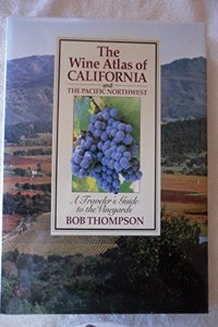 WINE ATLAS OF CALIFORNIA AND THE PACIFIC NORTHWEST: A TRAVELER'S GUIDE TO THE VINEYARDS