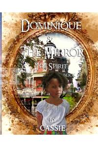 Dominique and the Mirror Book 5 The Spirit