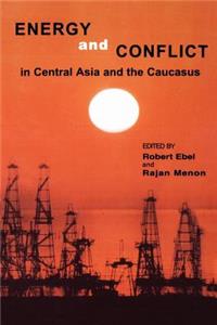 Energy and Conflict in Central Asia and the Caucasus