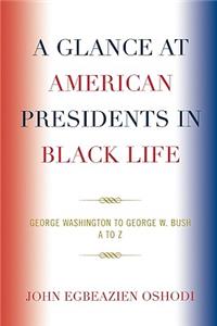 Glance at American Presidents in Black Life