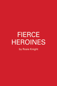 Fierce Heroines