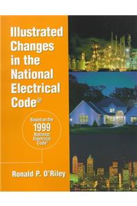 Illustrated Changes in the National Electrical Code (Illustrated Changes in the National Electrical Code, 1999)