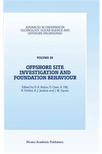 Offshore Site Investigation and Foundation Behaviour