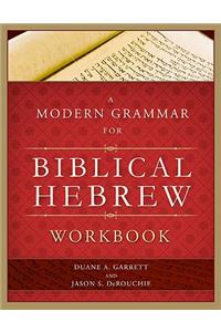 Modern Grammar for Biblical Hebrew Workbook