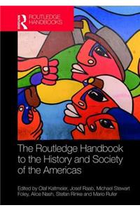 Routledge Handbook to the History and Society of the Americas