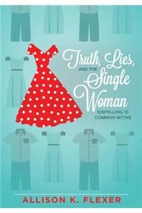 Truth, Lies, and the Single Woman