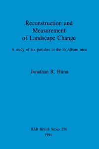 Reconstruction and Measurement of Landscape Change