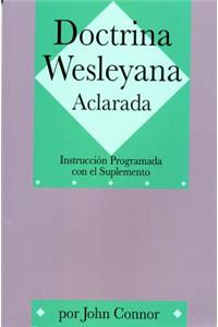 Doctrina Wesleyana Aclarada: Instruccion Programada Con El Suplemento
