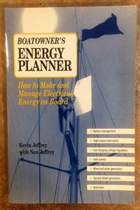 Boat Owner's Energy Planner: How to Make and Manage Electrical Energy on Board