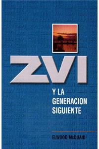 Zvi y la Generacion Siguiente