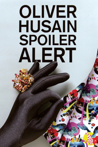 Oliver Husain: Spoiler Alert: Spoiler Alert