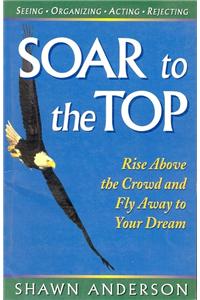 Soar To The Top