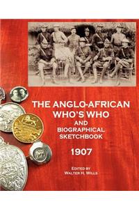 Anglo-African Who's Who and Biographical Sketchbook, 1907