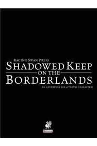 Raging Swan's Shadowed Keep on the Borderlands