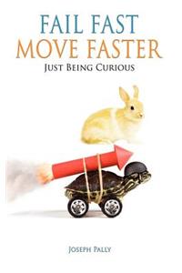 Fail Fast, Move Faster