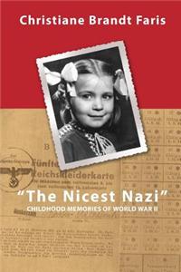 The Nicest Nazi: Childhood Memories of World War II